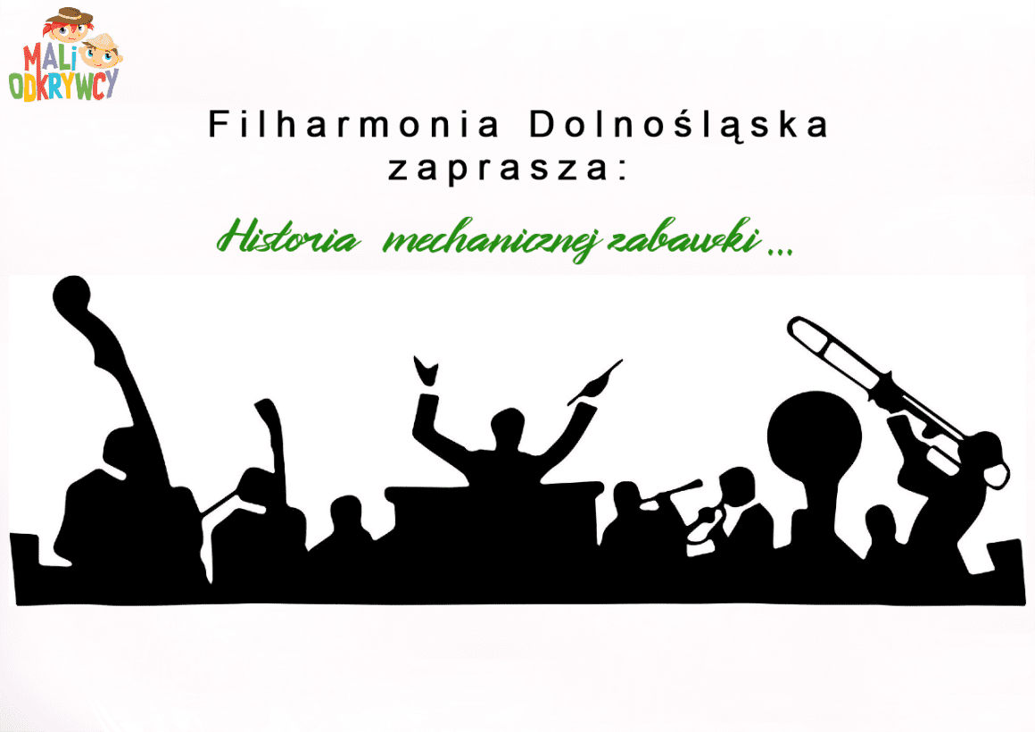 ðŸŽ»Koncert Filharmonii DolnoÅ›lÄ…skiej: “Historia mechanicznej zabawkiâ€¦”